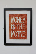 Money Is The Motive
