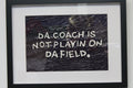 Da Coach Is Not Playing On Da Field
