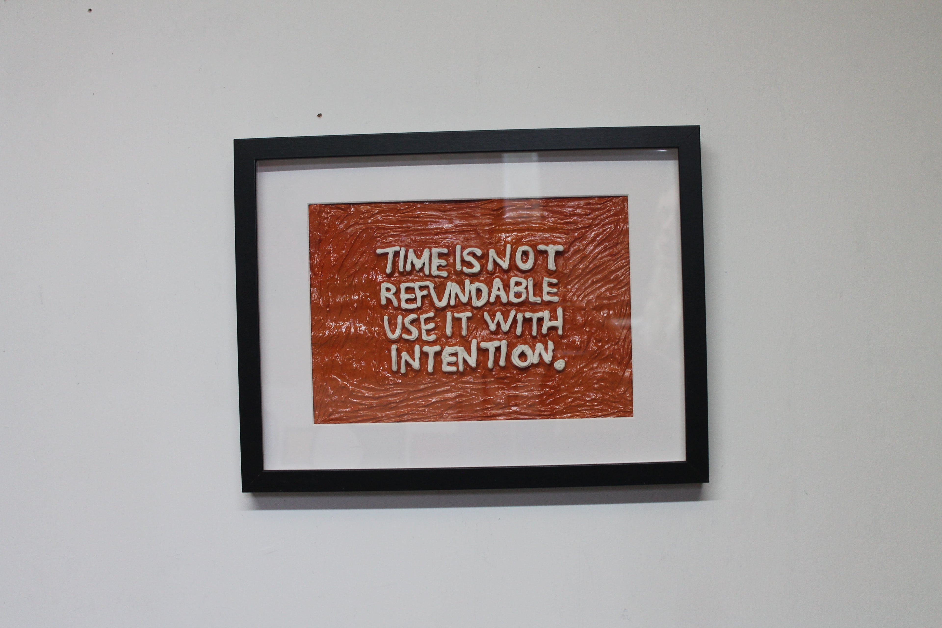 Time Is Non Refundable Use It With Intention